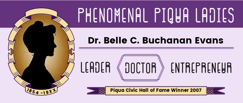 Phenomenal Piqua Ladies Dr. Belle Buchanan Evans